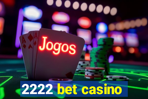 2222 bet casino